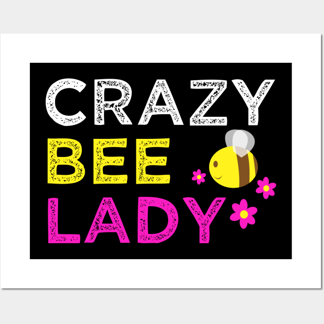 Crazy Bee Lady Funny Design for Women Wall Art by HopeandHobby